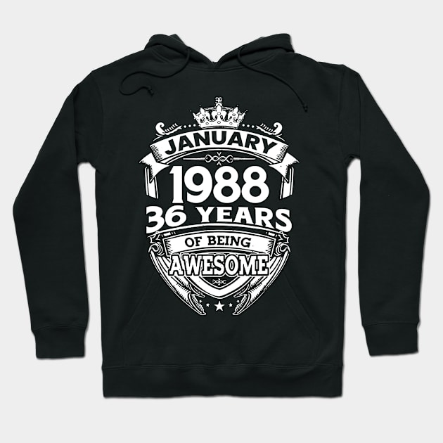 January 1988 36 Years Of Being Awesome 36th Birthday Hoodie by Foshaylavona.Artwork